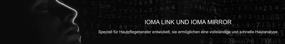 IOMA LINK UND IOMA MIRROR. Speziell für Hautpflegeberater entwickelt, sie ermöglichen eine vollständige und schnelle Hautanalyse.