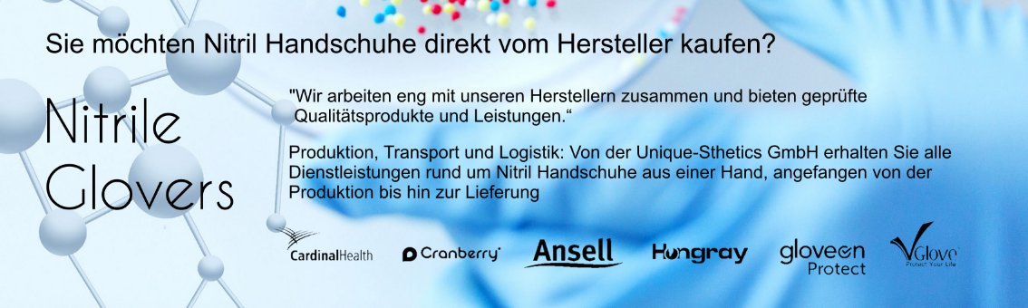 Nitrilhandschuhe direkt vom Großhandel oder Hersteller kaufen. Buy nitrile gloves directly from wholesale or manufacturer. Unique Sthetics GmbH Sie möchten Nitril Handschuhe direkt vom Hersteller kaufen?   "Wir arbeiten eng mit unseren Herstellern zusammen und bieten geprüfte Qualitätsprodukte und Leistungen.“  Produktion, Transport und Logistik: Von der Unique-Sthetics GmbH erhalten Sie alle Dienstleistungen rund um Nitril Handschuhe aus einer Hand, angefangen von der Produktion bis hin zur Lieferung. Wir führen die Marken: ANSELL EDGE ANSELL MIRCO TOUCH GLOVEON CHERISH CARDINAL INTCO CURADEN, CARDINAL HEALTH